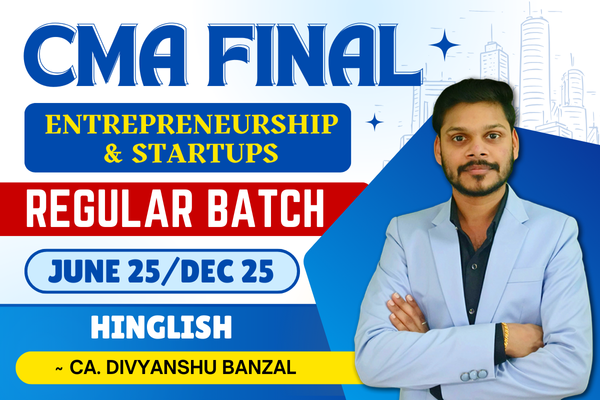 CMA FINAL ENTREPRENEURSHIP & STARTUP REGULAR BATCH (HINDI)
