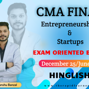 CMA FINAL ENTREPRENEURSHIP & STARTUP EXAM ORIENTED BATCH